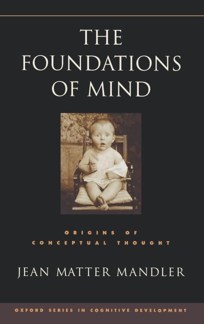 The Foundations of Mind: Origins of Conceptual Thought