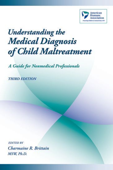 Understanding the Medical Diagnosis of Child Maltreatment: A Guide for Nonmedical Professionals