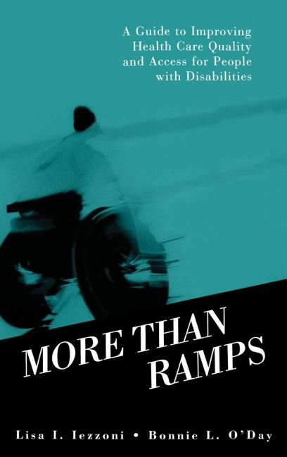 More Than Ramps: A Guide to Improving Health Care Quality and Access for People with Disabilities