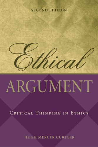 Ethical Argument Critical Thinking in Ethics