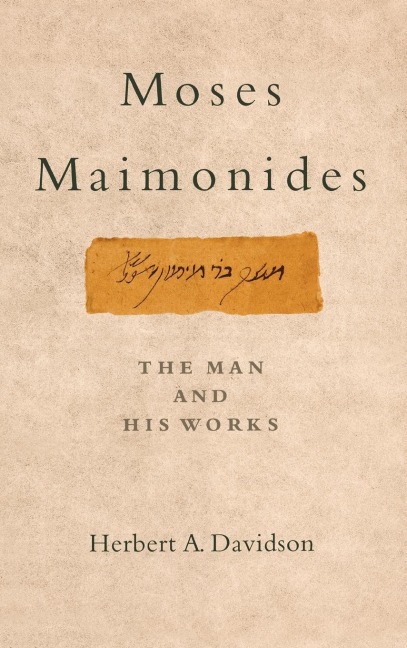 Moses Maimonides: The Man and His Works