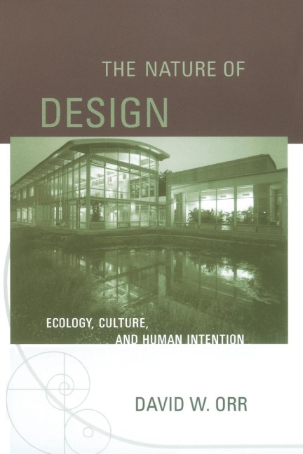 Nature of Design: Ecology, Culture, and Human Intention