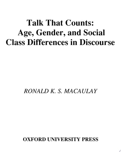 Talk that Counts Age, Gender, and Social Class Differences in Discourse