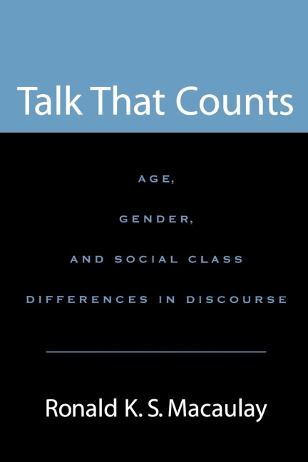 Talk That Counts: Age, Gender, and Social Class Differences in Discourse