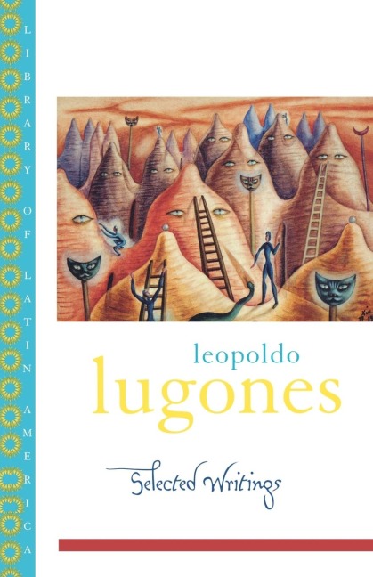 Leopoldo Lugones: Selected Writings