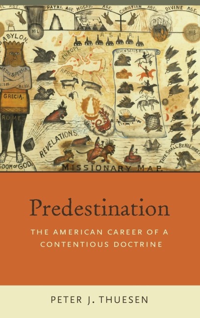 Predestination: The American Career of a Contentious Doctrine