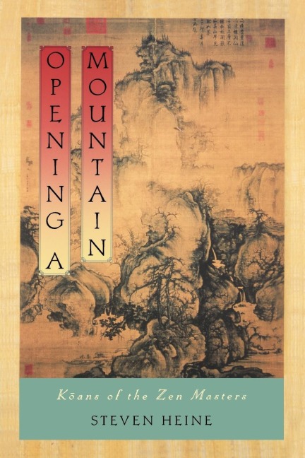Opening a Mountain: Koans of the Zen Masters