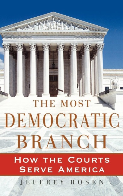 The Most Democratic Branch: How the Courts Serve America