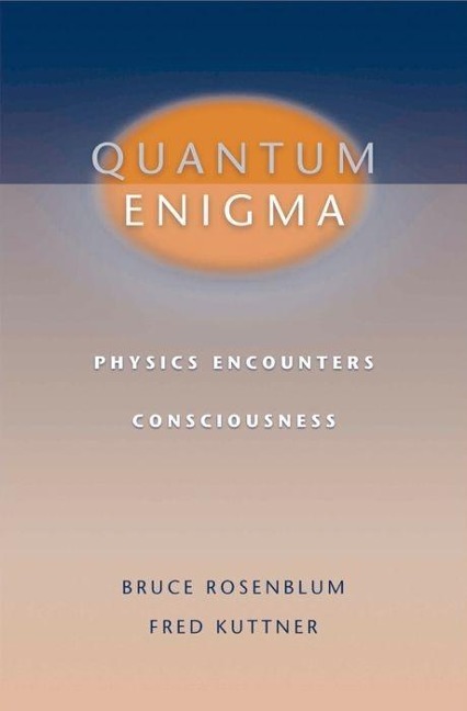 Quantum Enigma: Physics Encounters Consciousness