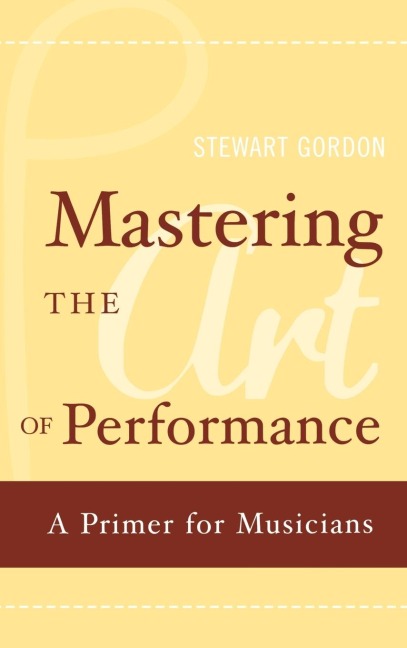 Mastering the Art of Performance: A Primer for Musicians