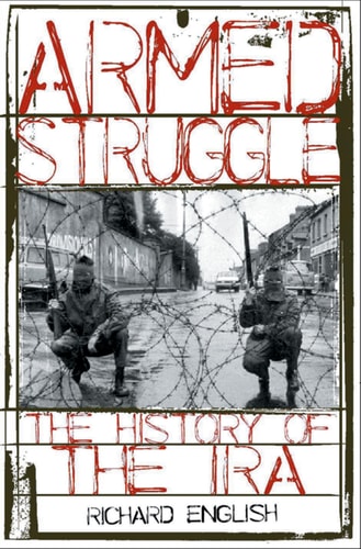 Armed Struggle The History of the IRA