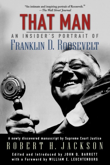 That Man: An Insiders Portrait of Franklin D. Roosevelt
