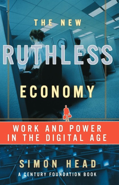 The New Ruthless Economy: Work and Power in the Digital Age