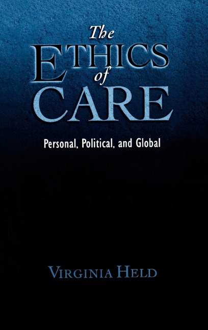 The Ethics of Care: Personal, Political, and Global