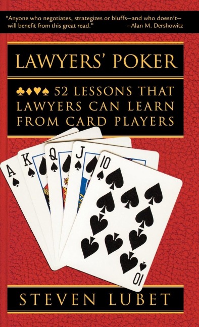 Lawyers Poker: 52 Lessons That Lawyers Can Learn from Card Players