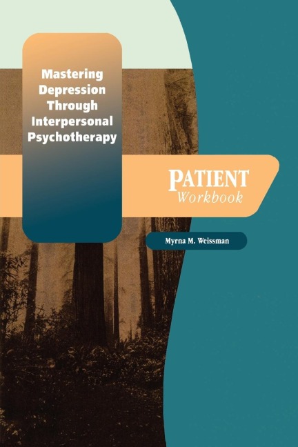 Mastering Depression Through Interpersonal Psychotherapy: Patient Workbook