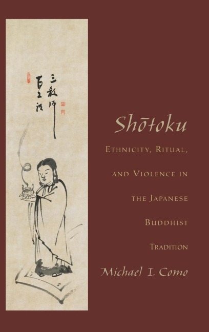 Shotoku: Ethnicity, Ritual, and Violence in the Japanese Buddhist Tradition