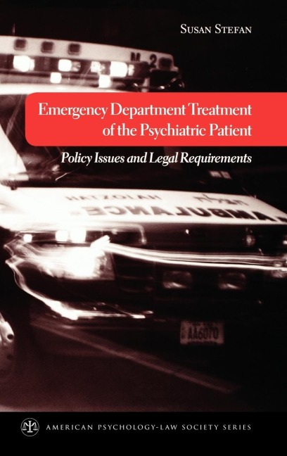 Emergency Department Treatment of the Psychiatric Patient: Policy Issues and Legal Requirements