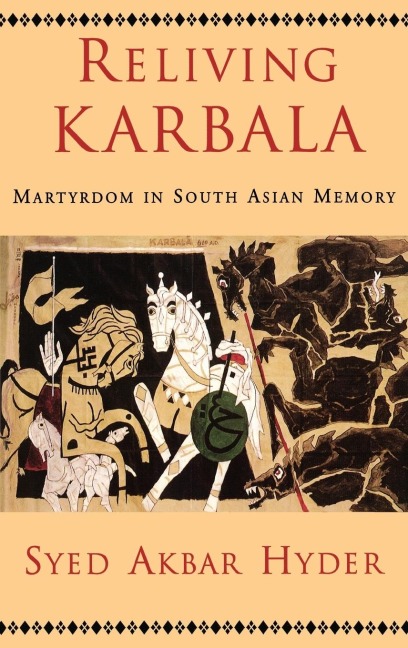 Reliving Karbala: Martyrdom in South Asian Memory