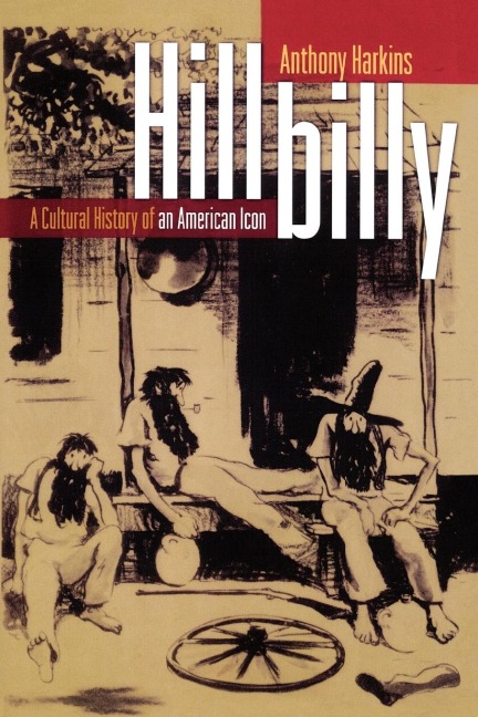 Hillbilly: A Cultural History of an American Icon