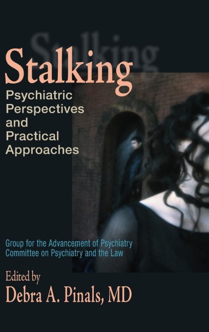 Stalking: Psychiatric Perspectives and Practical Approaches
