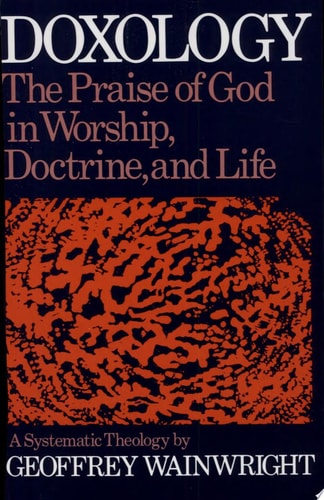 Doxology: A Systematic Theology