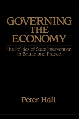 Governing the Economy The Politics of State Intervention in Britain and France