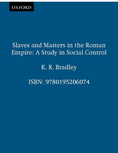 Slaves and Masters in the Roman Empire A Study in Social Control