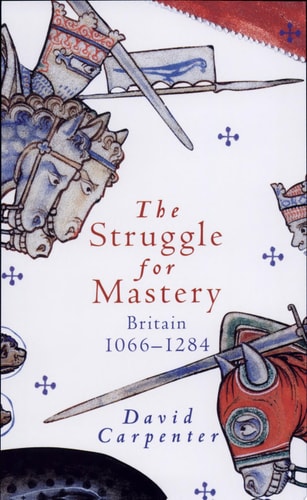 The Struggle for Mastery Britain, 1066-1284
