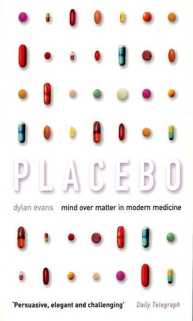 Placebo: Mind Over Matter in Modern Medicine