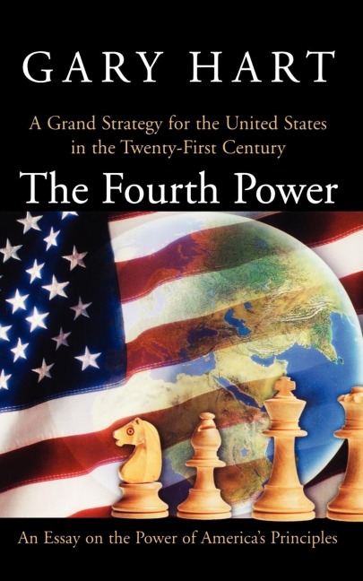The Fourth Power: A Grand Strategy for the United States in the Twenty-First Century