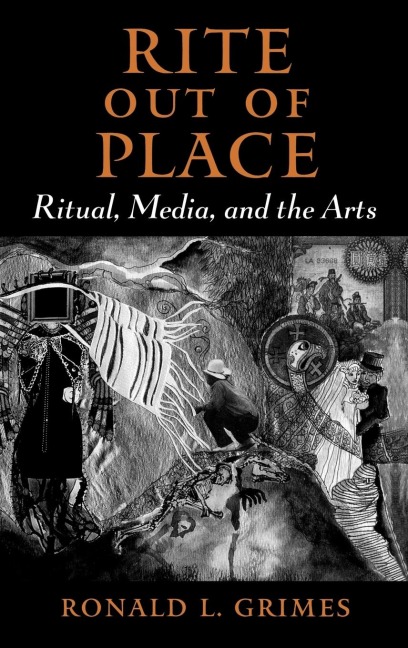 Rite Out of Place: Ritual, Media, and the Arts