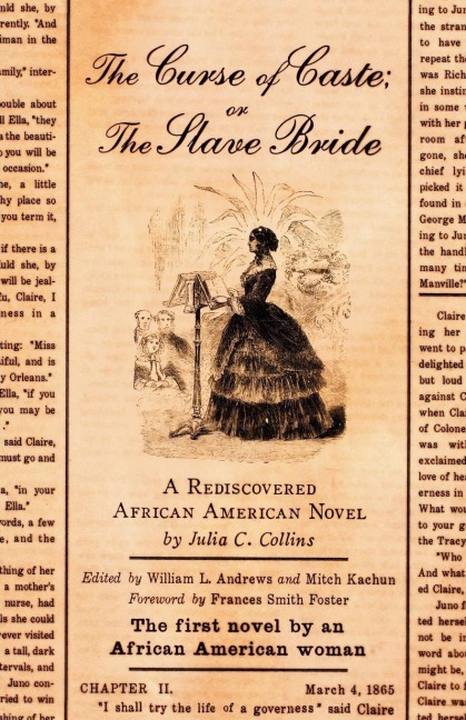 The Curse of Caste; Or the Slave Bride: A Rediscovered African American Novel