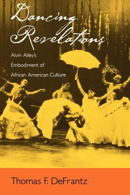 Dancing Revelations: Alvin Aileys Embodiment of African American Culture