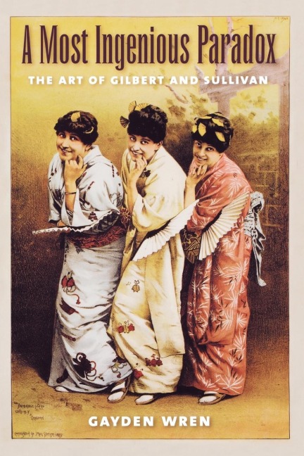 A Most Ingenious Paradox: The Art of Gilbert & Sullivan