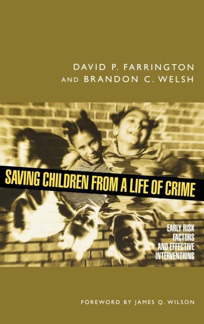 Saving Children from a Life of Crime: Early Risk Factors and Effective Interventions