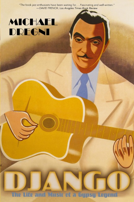 Django: The Life and Music of a Gypsy Legend