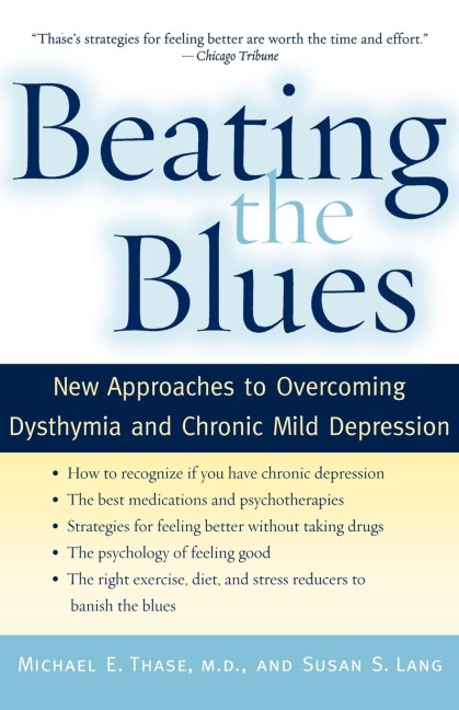 Beating the Blues: New Approaches to Overcoming Dysthymia and Chronic Mild Depression
