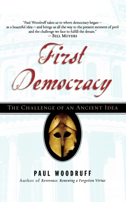 First Democracy: The Challenge of an Ancient Idea