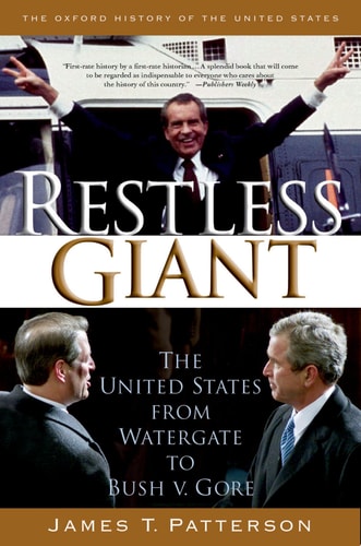 Restless Giant The United States from Watergate to Bush Vs. Gore