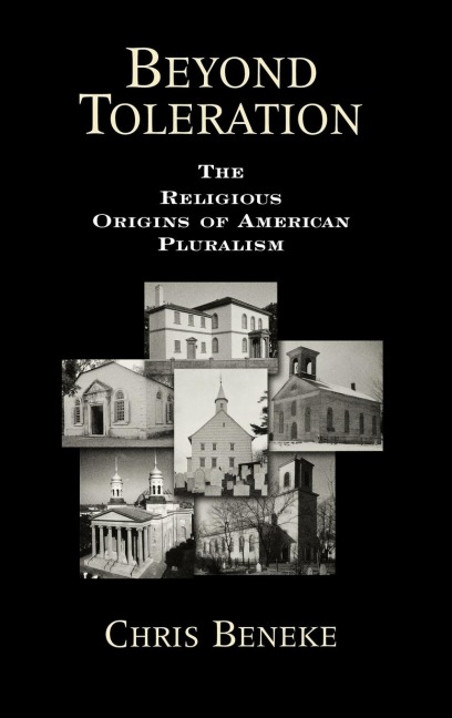 Beyond Toleration: The Religious Origins of American Pluralism