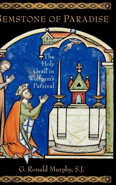 Gemstone of Paradise: The Holy Grail in Wolframs Parzival