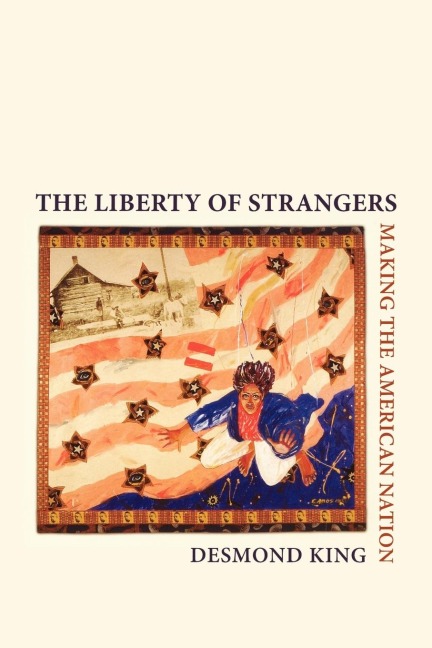 The Liberty of Strangers: Making the American Nation