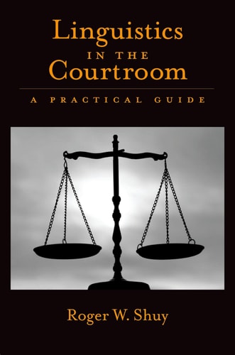 Linguistics in the Courtroom A Practical Guide