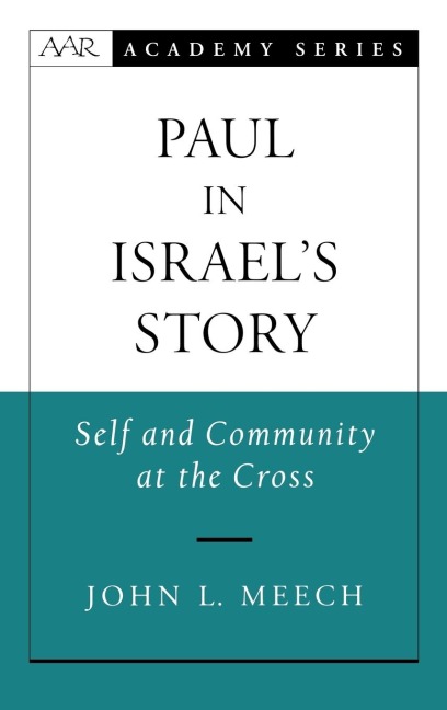 Paul in Israels Story: Self and Community at the Cross