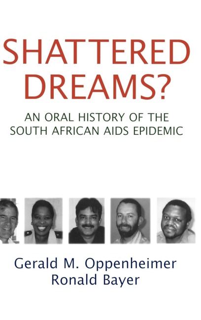 Shattered Dreams?: An Oral History of the South African AIDS Epidemic