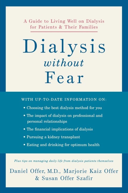Dialysis Without Fear: A Guide to Living Well on Dialysis for Patients and Their Families