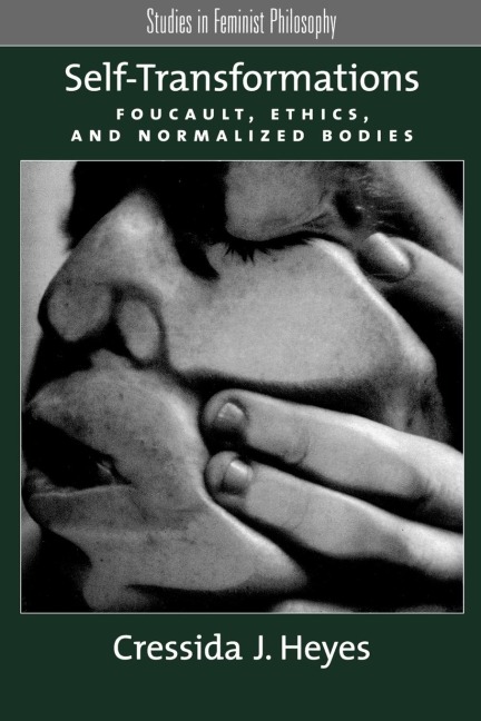 Self-Transformations: Foucault, Ethics, and Normalized Bodies