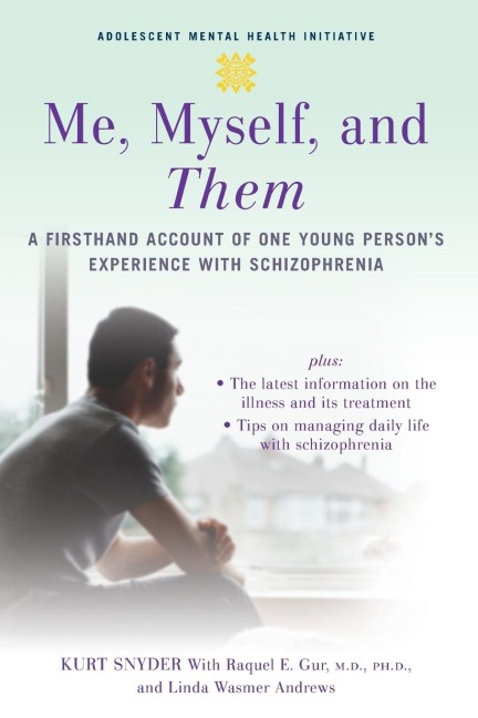 Me, Myself, and Them: A Firsthand Account of One Young Persons Experience with Schizophrenia