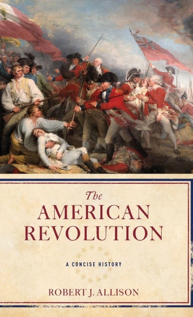 American Revolution: A Concise History